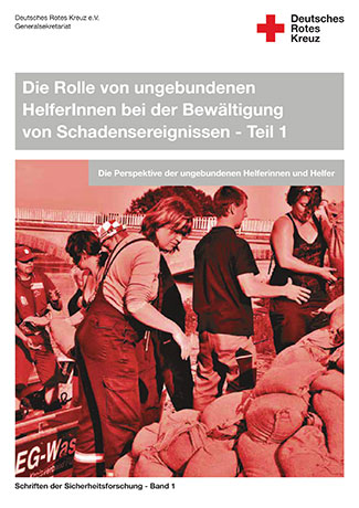 Die Rolle ungebundener HelferInnen im Katastrophenfall Ungebundene HelferInnen im Katastrophenfall